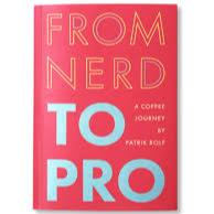 洋書 From Nerd to Pro From Nerd to Pro: A Coffee Journey: Rolf, Patrik