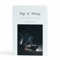 Sip 'n' slurp: A Guide to Expert Coffee Tasting Book by Freda Yuan