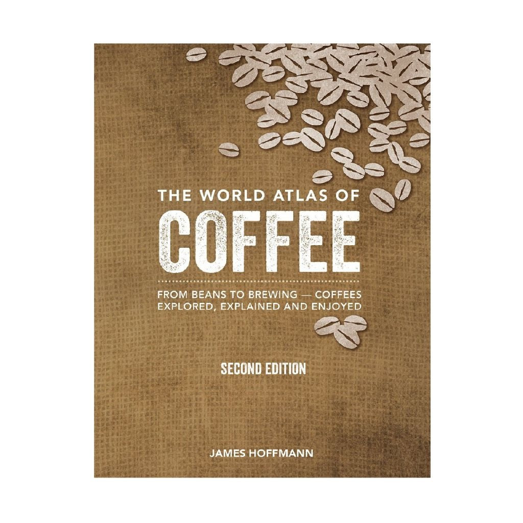 The World Atlas of Coffee Second Edition Book by James Hoffmann