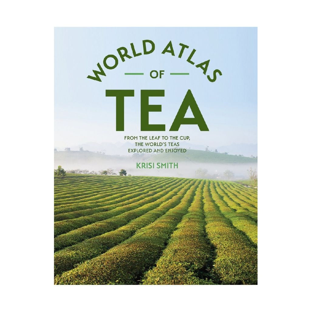 The World Atlas of Tea Book by Krisi Smith 